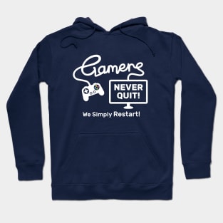 Gamers Never Quote, Funny Gaming Quote Hoodie